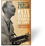 To Everything There Is A Season: Pete Seeger and the Power of Song